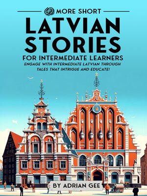 cover image of 69 More Short Latvian Stories for Intermediate Learners